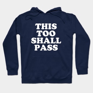 Coronavirus Message - This Too Shall Pass - Motivational Quote #4 Hoodie